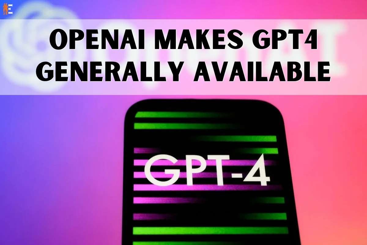 OpenAI makes GPT-4 generally available | The Entrepreneur Review