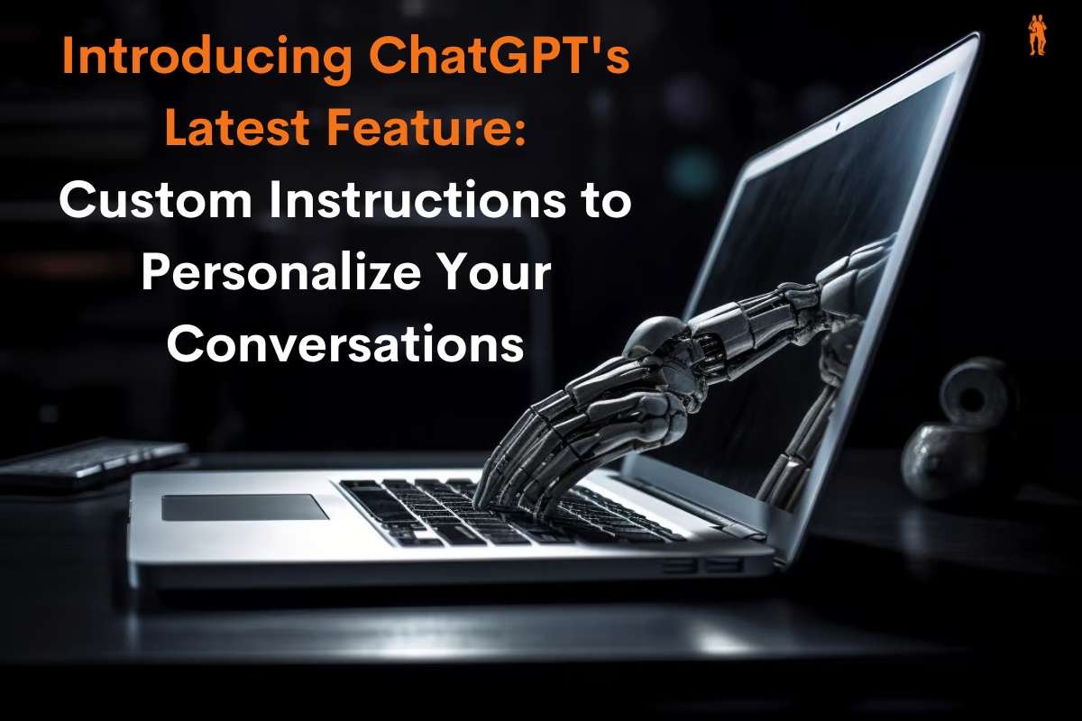Introducing ChatGPT's Latest Feature: Custom Instructions to Personalize Your Conversations | The Entrepreneur Review