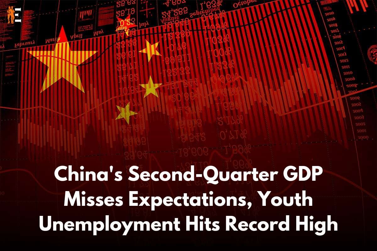 China's Second-Quarter GDP Misses Expectations, Youth Unemployment Hits Record High| The Entrepreneur Review