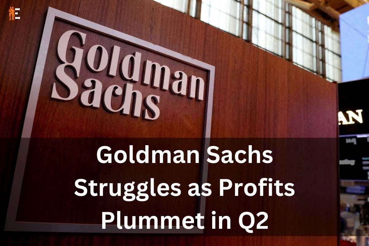 Goldman Sachs Struggles as Profits Plummet in Q2 | The Entrepreneur Review