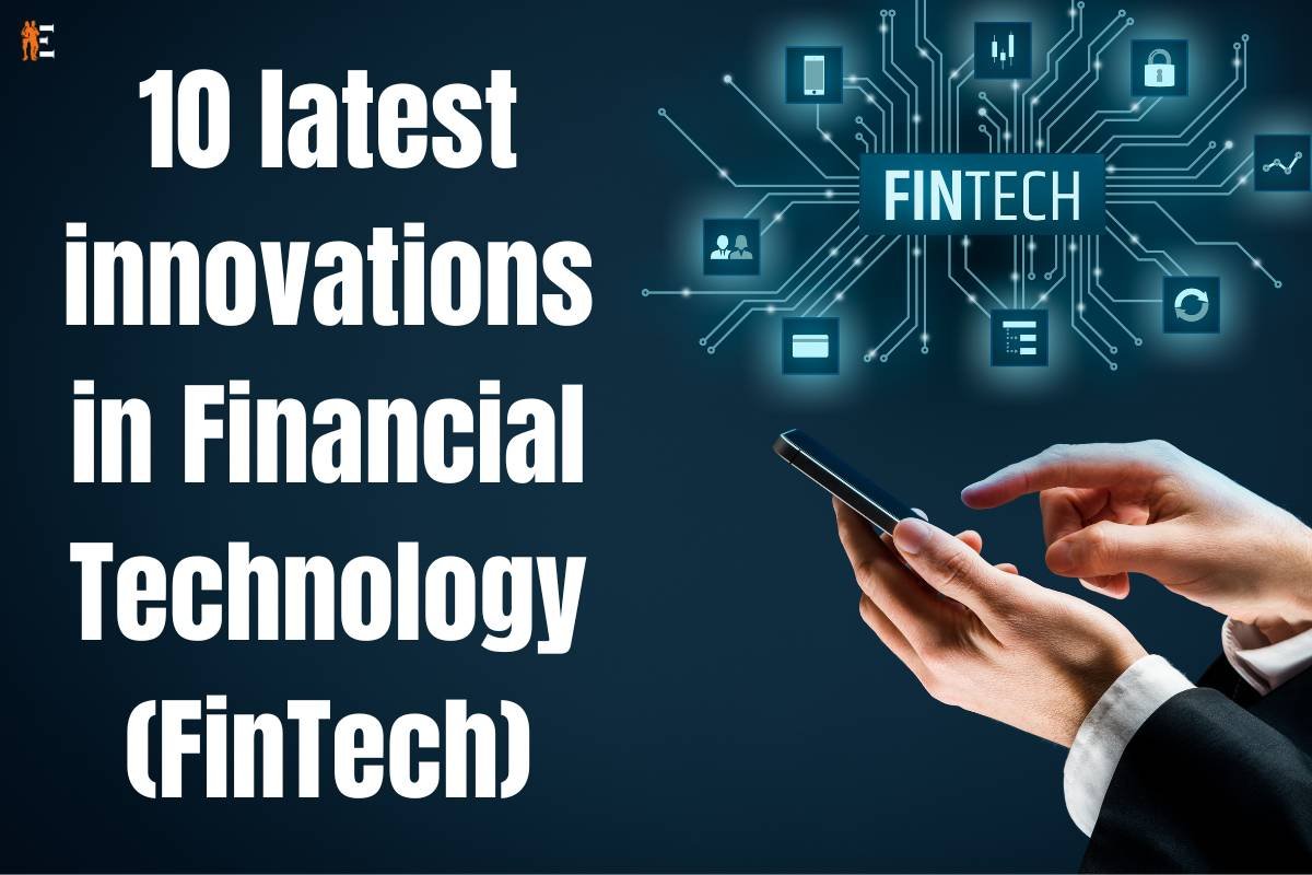 10 latest innovations in Financial Technology (FinTech)