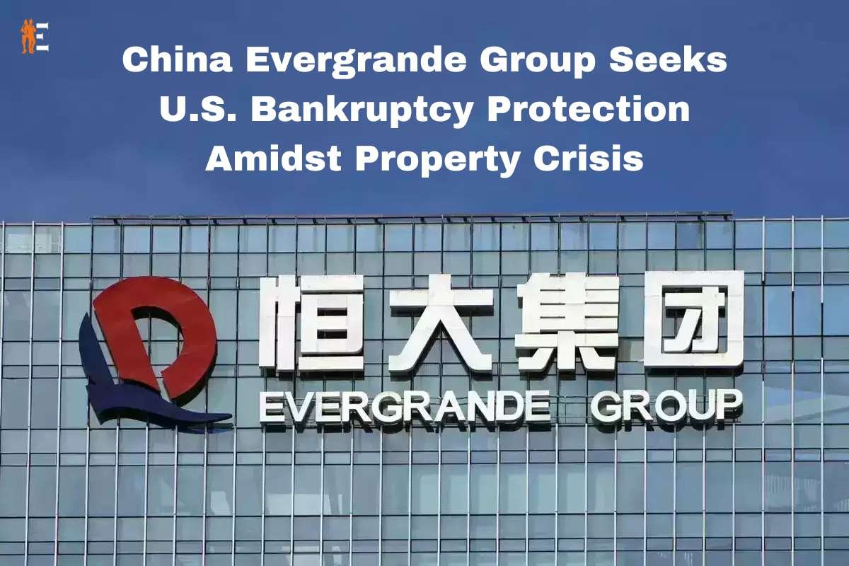 China Evergrande Group Seeks U.S. Bankruptcy Protection Amidst Property Crisis