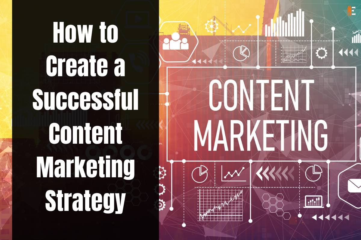How to Create a Successful Content Marketing Strategy? | The Entrepreneur Review