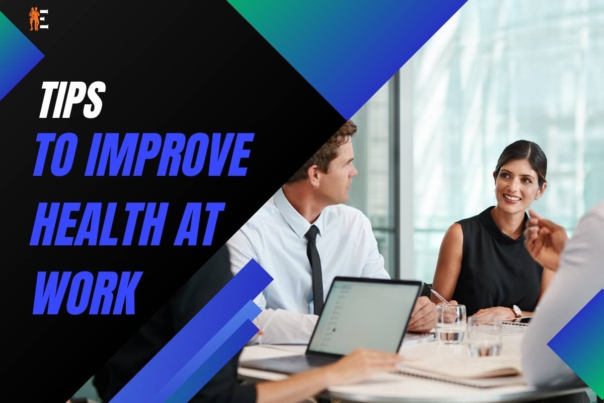 Enhancing Your Health at Work: 10 Power-Packed Strategies | The Entrepreneur Review