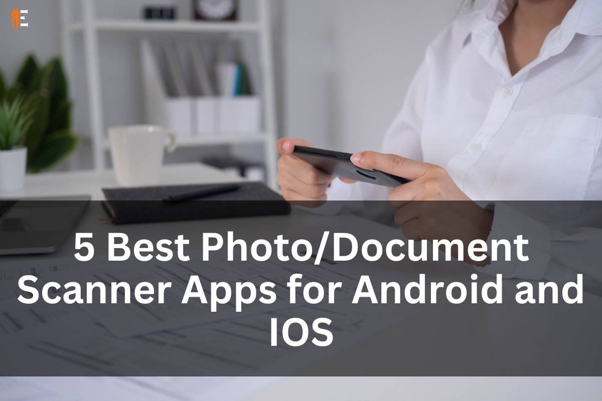 5 Best Photo/Document Scanner Apps for Android and iOS