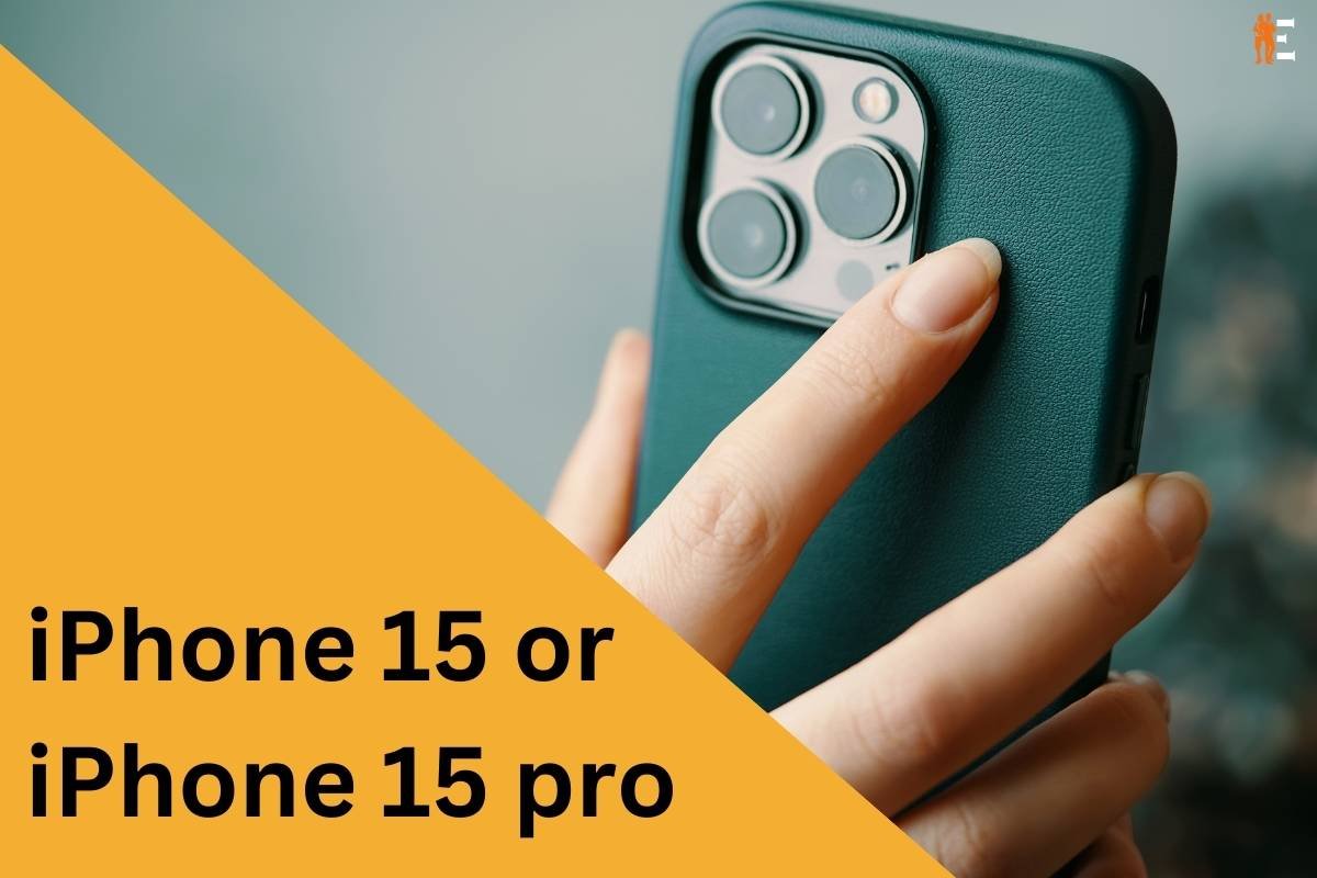 Choosing Your Next iPhone: iPhone 15 or iPhone 15 Pro? | The Entrepreneur Review