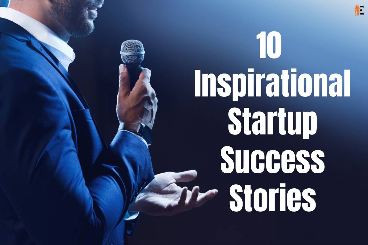10 Inspirational Startup Success Stories | The Entrepreneur Review