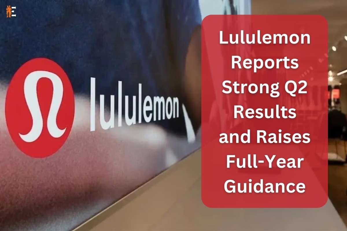 Lululemon Reports Strong Q2 Results and Raises Full-Year Guidance | The Entrepreneur Review