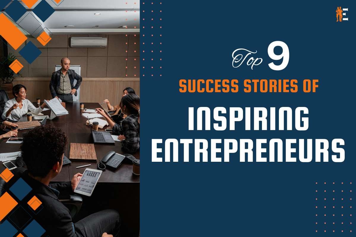The Entrepreneur Review: Top 9 Success Stories of Inspiring Entrepreneurs