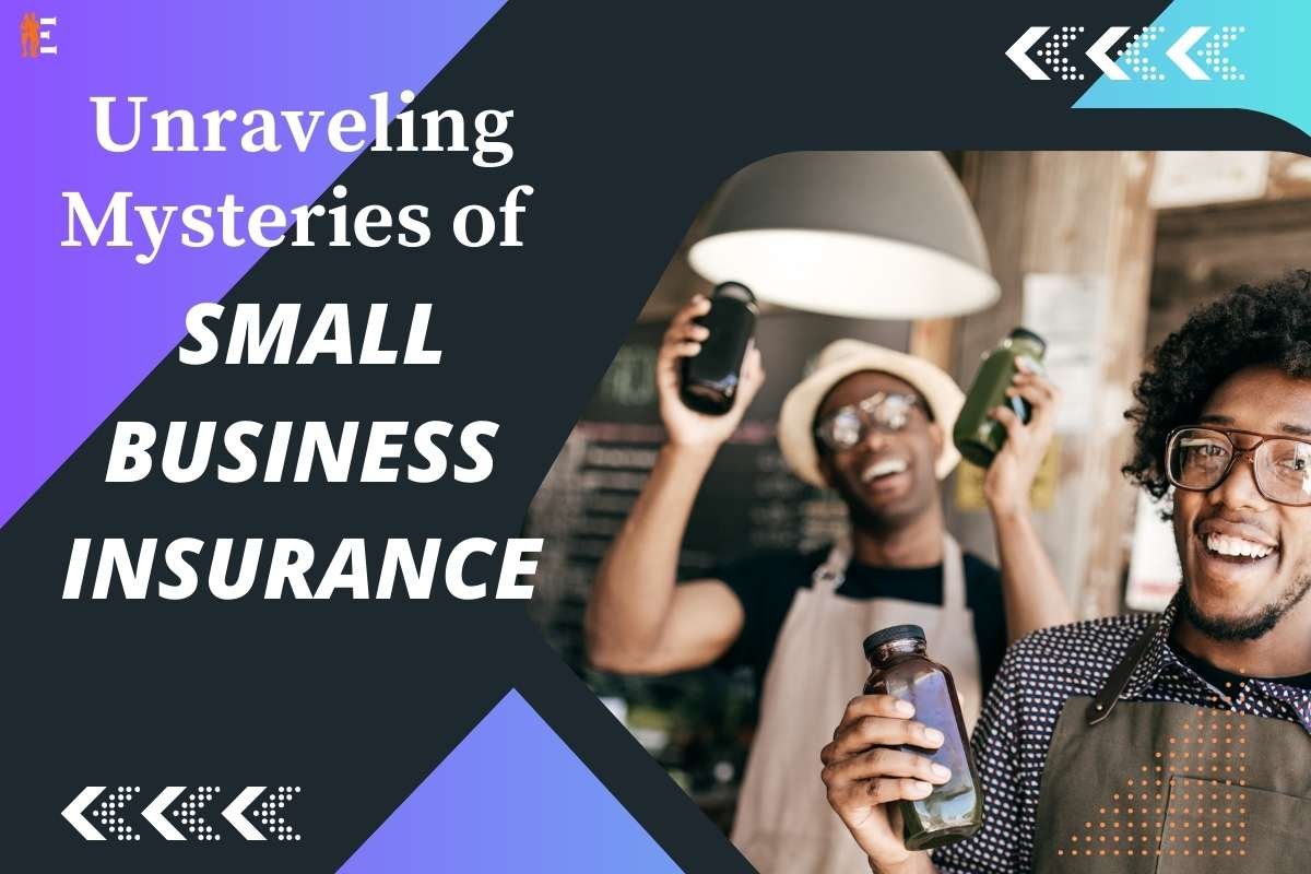 Small Business Insurance Coverage: Unraveling The Mysteries