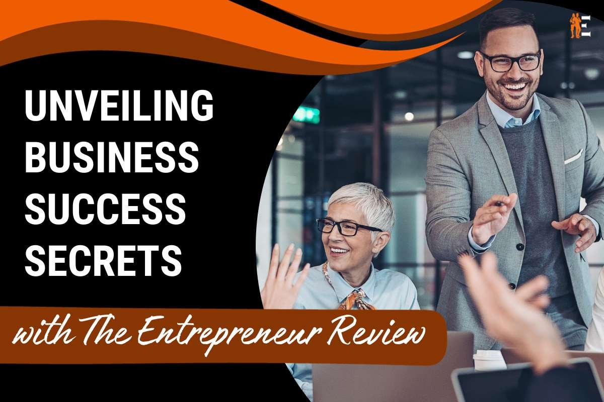 Unveiling Business Success Secrets with The Entrepreneur Review